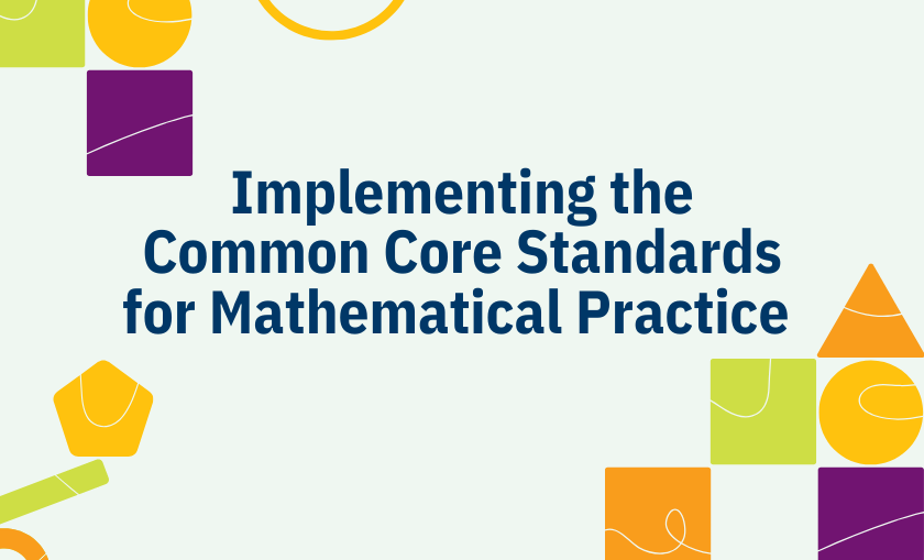 Implementing the Common Core Standards for Mathematics Practice